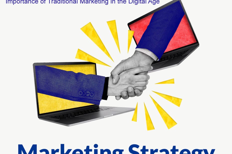 Importance of Traditional Marketing in the Digital Age